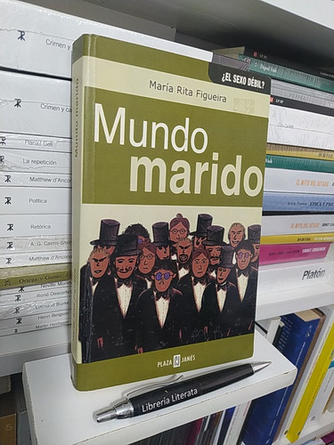 Mundo Marido María Rita Figueira Ed. Plaza & Janés ¿el Sexo 