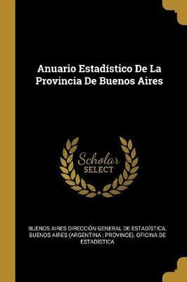 Libro Anuario Estad Stico De La Provincia De Buenos Aires...