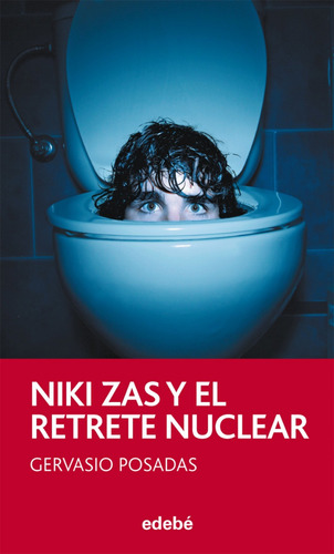 Libro Niki Zas Y El Retrete Nuclear - Posadas, Gervasio