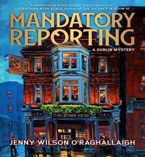 Mandatory Reporting, De Oraghallaigh Jenny Wilson. Editorial Seventh Street En Inglés, 2024