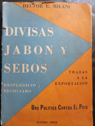 Divisas Jabon Y Sebos. Hector E. Milani. 51n 022