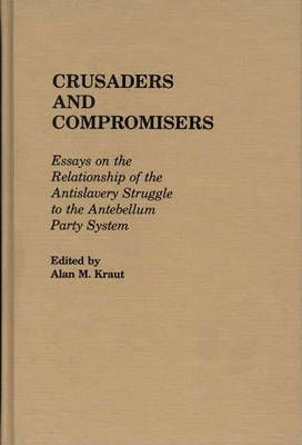 Libro Crusaders And Compromisers - Alan M. Kraut