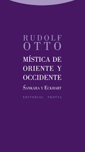 Mística De Oriente Y Occidente, De Otto, Rudolf. Editorial Trotta, Tapa Blanda En Español, 2020