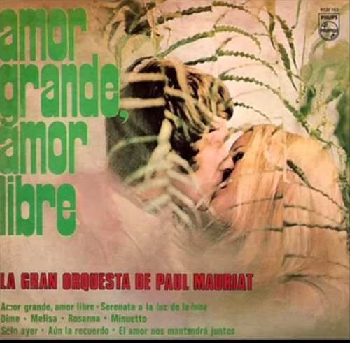 Amor Grande, Amor Libre. La Gran Orquesta De Paul Mauriat