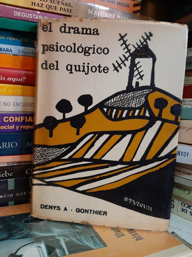 El Drama Psicológico Del Quijote, Denys A. Gonthier, Wl.