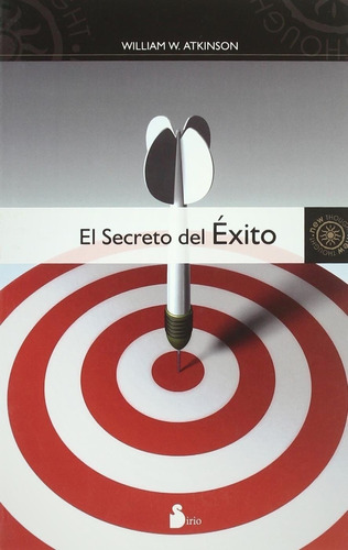 El Secreto del éxito, de Walker Atkinson, William. Editorial Sirio, tapa blanda en español, 2016