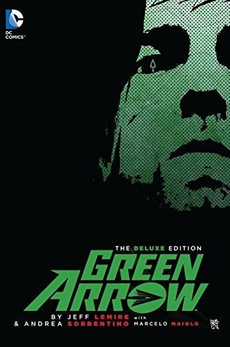 Green Arrow By Jeff Lemire And Andrea Sorrentino Del, De Lemire, Jeff. Editorial Dcics En Inglés