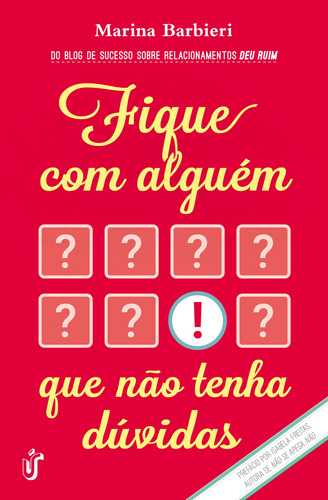 Fique com alguém que não tenha dúvidas: O livro para você que cansou de ser segunda opção!, de Barbieri, Marina. Editorial Editora Gente Livraria e Editora Ltda., capa mole em português, 2016