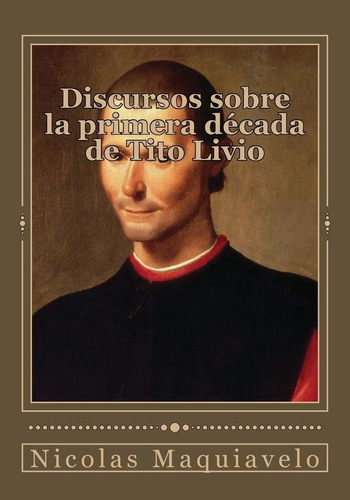 Libro: Discursos Sobre La Primera Década De Tito Livio (span