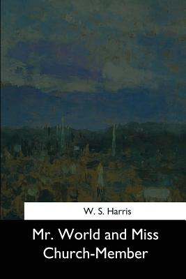 Libro Mr. World And Miss Church-member - Harris, W. S.