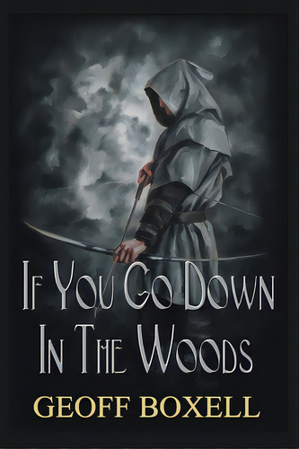 If You Go Down In The Woods, De Boxell, Geoff. Editorial Lightning Source Inc, Tapa Blanda En Inglés