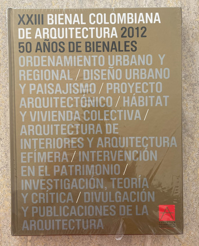 Xxiii Bienal Colombiana De Arquitectura 50 Años .2012