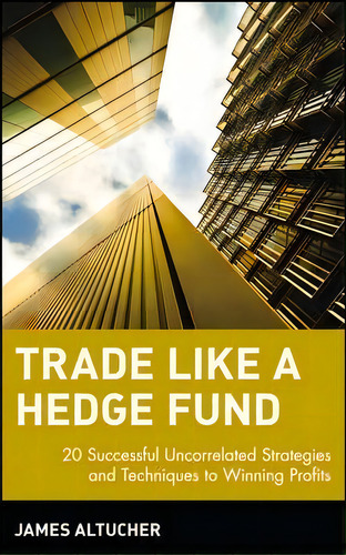 Trade Like A Hedge Fund, De James Altucher. Editorial John Wiley Sons Inc, Tapa Dura En Inglés