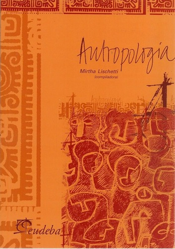 Antropologia, De Mirtha Lischetti. Editorial Eudeba, Tapa Blanda En Español
