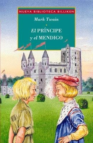 El Principe Y El Mendigo - Nueva Biblioteca Billiken - Mark