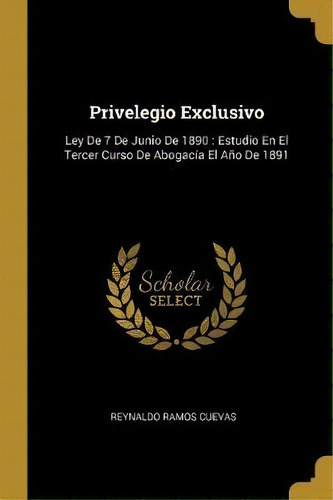 Privelegio Exclusivo, De Reynaldo Ramos Cuevas. Editorial Wentworth Press, Tapa Blanda En Español