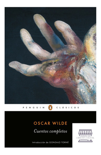 Cuentos Completos, De Oscar Wilde. Editorial Penguin Clásicos, Tapa Blanda En Español
