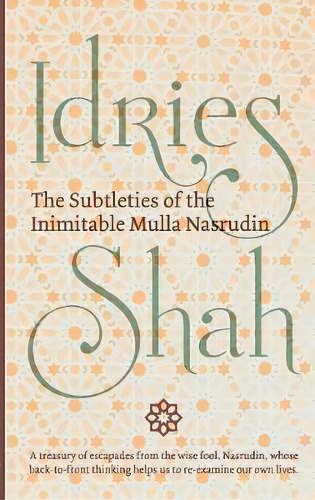 The Subtleties Of The Inimitable Mulla Nasrudin, De Idries Shah. Editorial Isf Publishing, Tapa Blanda En Inglés