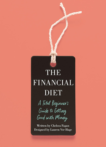 Libro: The Financial Diet: A Total Beginnerøs Guide To Getti