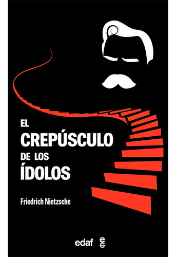 El Crepúsculo De Los Ídolos. Friedrich Nietzsche