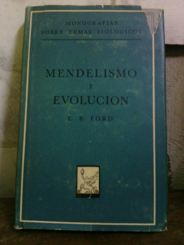 Mendelismo Y Evolucion - E B Ford