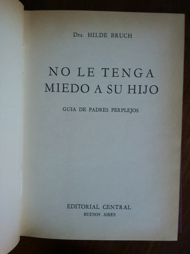 No Le Tenga Miedo A Su Hijo - Dra. Hilde Bruch