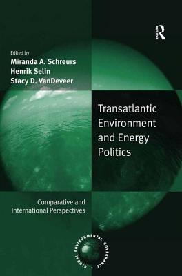 Libro Transatlantic Environment And Energy Politics: Comp...