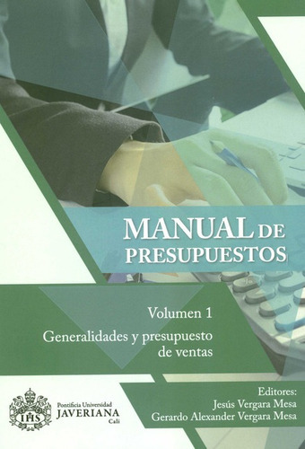 Manual De Presupuestos Volumen 1 Generalidades Y Presupuesto De Ventas, De Vergara Mesa, Jesús. Editorial Pontificia Universidad Javeriana, Cali, Tapa Blanda, Edición 1 En Español, 2018