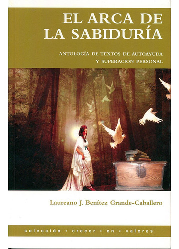 EL ARCA DE LA SABIDURÍA, de Grande-Caballero, Laureano J. Benítez. Editorial GRAFITE, tapa pasta blanda, edición 1 en español, 2007