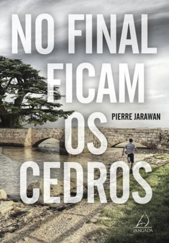 No Final Ficam Os Cedros, De Jarawan, Pierre. Editora Jangada, Capa Mole Em Português