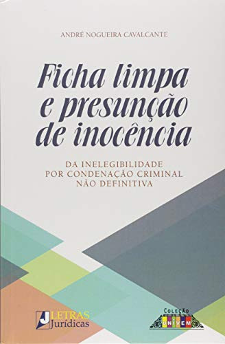 Libro Ficha Limpa E Presunção De Inocência Da Inelegibilidad