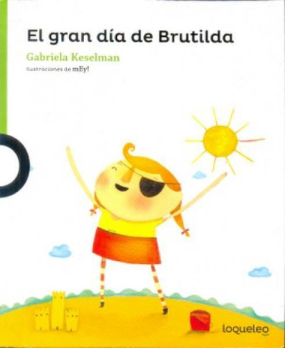 El Gran Día De Brutilda - Gabriela Keselman - Loqueleo