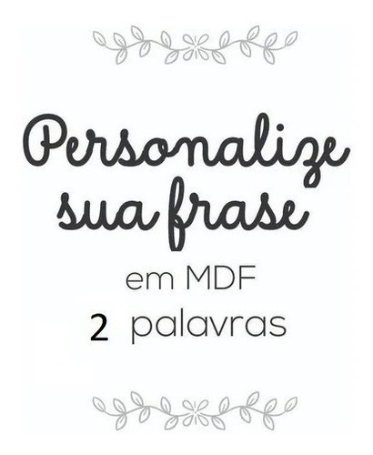 Frase Personalizada Em Mdf 2 Palavras Decorativo Escritório