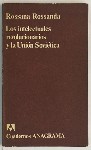 Rossanda Los Intelectuales Revolucionarios Union Sovietica