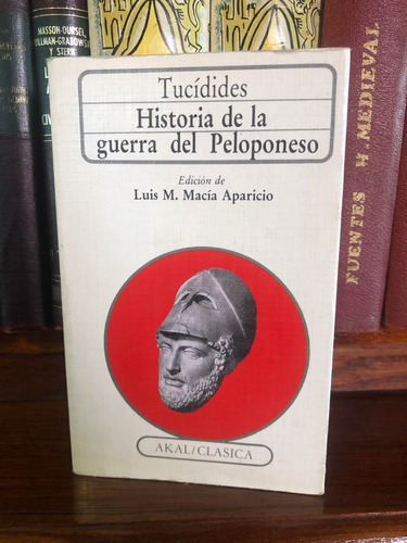 Tucídides: Historia Guerra Peloponeso. Ed Aparicio Akal Clás