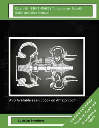 Libro Caterpillar 3304t 4n6858 Turbocharger Rebuild Guide...