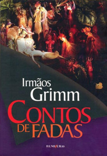Contos De Fadas, De Grimm, Jacob. Editorial Iluminuras, Tapa Mole, Edición 2009-03-04 00:00:00 En Português