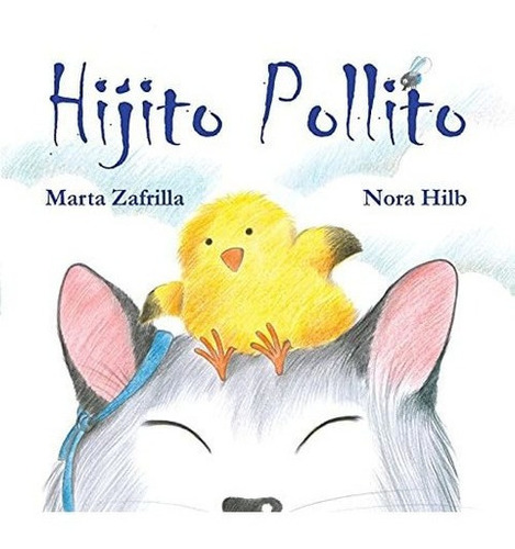 Hijito Pollito (little Chick And Mommy Cat)