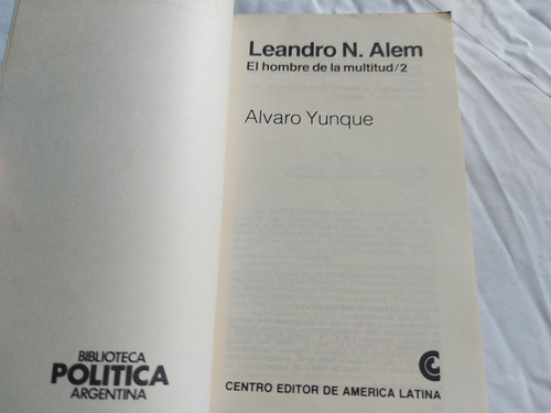 Leandro N. Alem - El Hombre De La Multitud/ 2 Alvaro Yunque (Usado)
