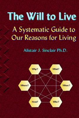Libro The Will To Live: A Systematic Guide To Our Reasons...