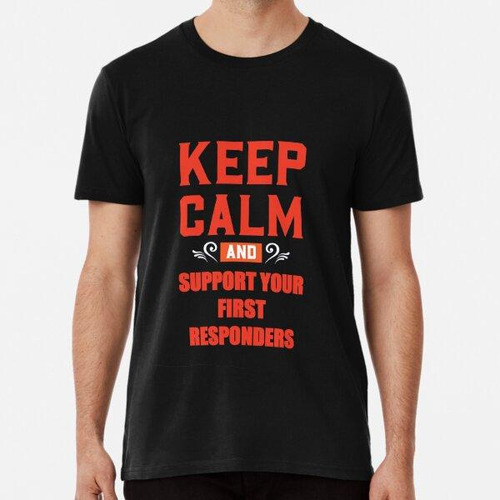 Remera Keep Calm And Support Your First Responders Red Algod