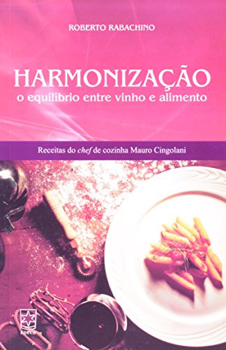 Libro Harmonização O Equilíbrio Entre Vinho E Alimento De Ro