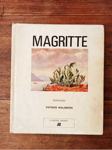 Magritte. Pintures. Patrick Waldberg. L' Autre Musee.