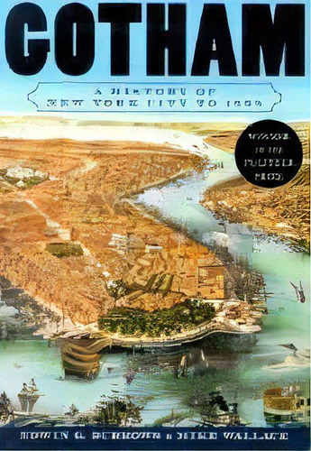 Gotham : A History Of New York City To 1898, De Mike Wallace. Editorial Oxford University Press Inc, Tapa Blanda En Inglés