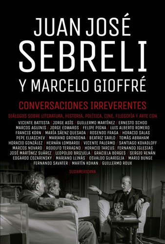 Conversaciones Irreverentes - Sebreli , Gioffre