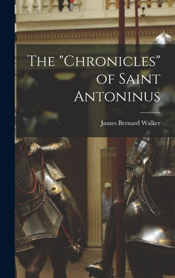 Libro The Chronicles Of Saint Antoninus - Walker, James B...