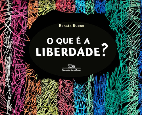 O que é a liberdade?, de Bueno, Renata. Editora Schwarcz SA, capa dura em português, 2015