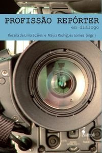 Libro Profissao Reporter Em Dialogo - Rosana De Lima Soares 