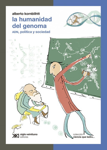 La Humanidad Del Genoma - Adn, Política Y Sociedad - Alberto