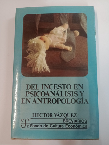 Del Incesto En Psicoanálisis Y En Antropología - H. Vazquez